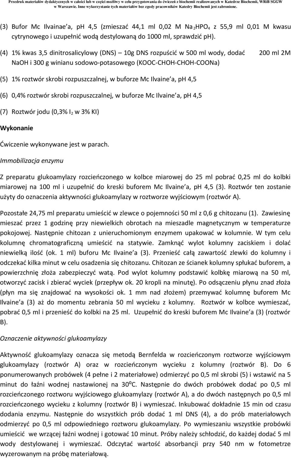 Mc Ilvaine a, ph 4,5 (6) 0,4% roztwór skrobi rozpuszczalnej, w buforze Mc Ilvaine a, ph 4,5 (7) Roztwór jodu (0,3% I 2 w 3% KI) Wykonanie Ćwiczenie wykonywane jest w parach.