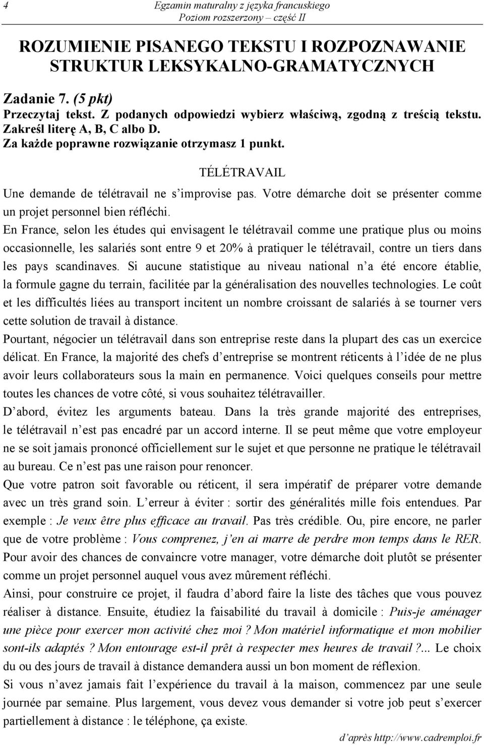 Votre démarche doit se présenter comme un projet personnel bien réfléchi.