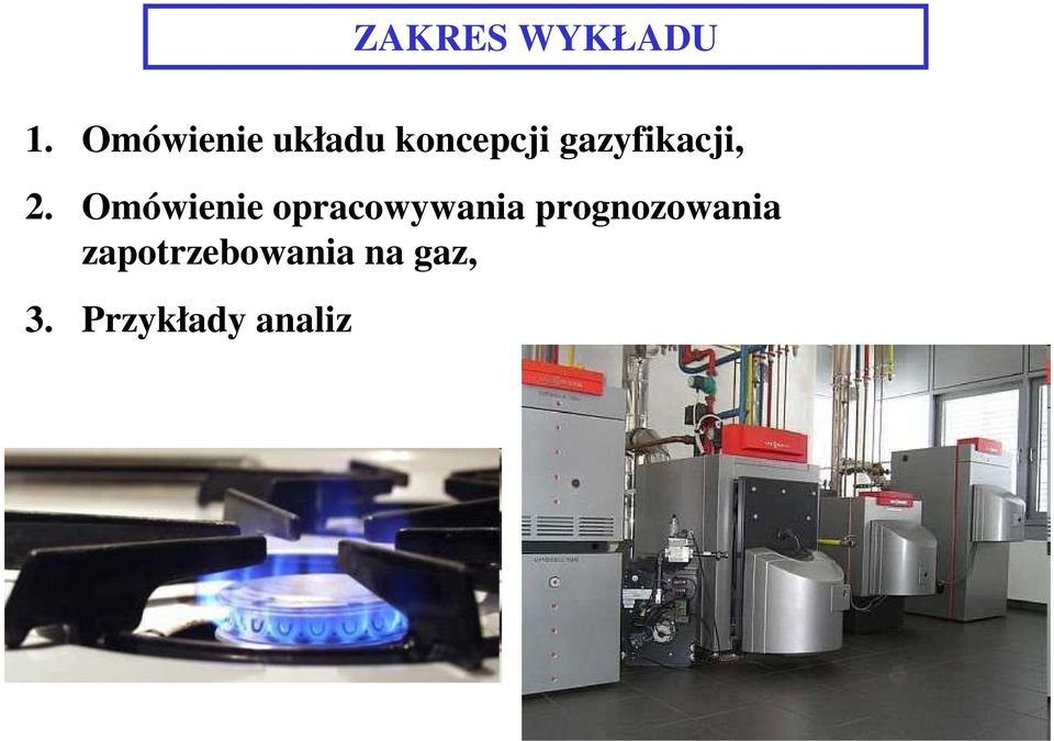 gazyfikacji, 2.