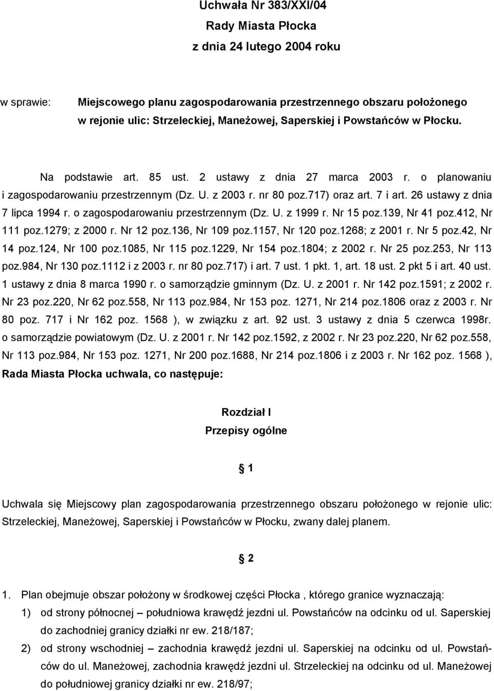 26 ustawy z dnia 7 lipca 1994 r. o zagospodarowaniu przestrzennym (Dz. U. z 1999 r. Nr 15 poz.139, Nr 41 poz.412, Nr 111 poz.1279; z 2000 r. Nr 12 poz.136, Nr 109 poz.1157, Nr 120 poz.1268; z 2001 r.