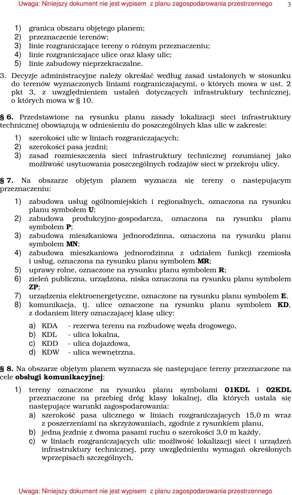 2 pkt 3, z uwzględnieniem ustaleń dotyczących infrastruktury technicznej, o których mowa w 10. 6.