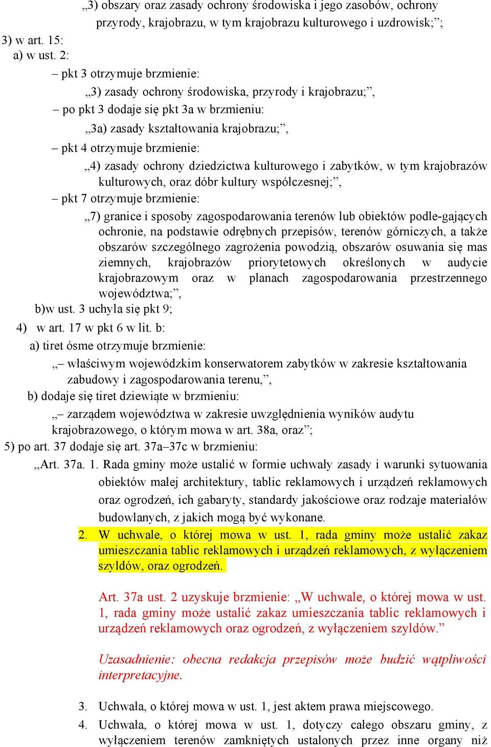 przyrody i krajobrazu;, po pkt 3 dodaje się pkt 3a w brzmieniu: 3a) zasady kształtowania krajobrazu;, pkt 4 otrzymuje brzmienie: 4) zasady ochrony dziedzictwa kulturowego i zabytków, w tym