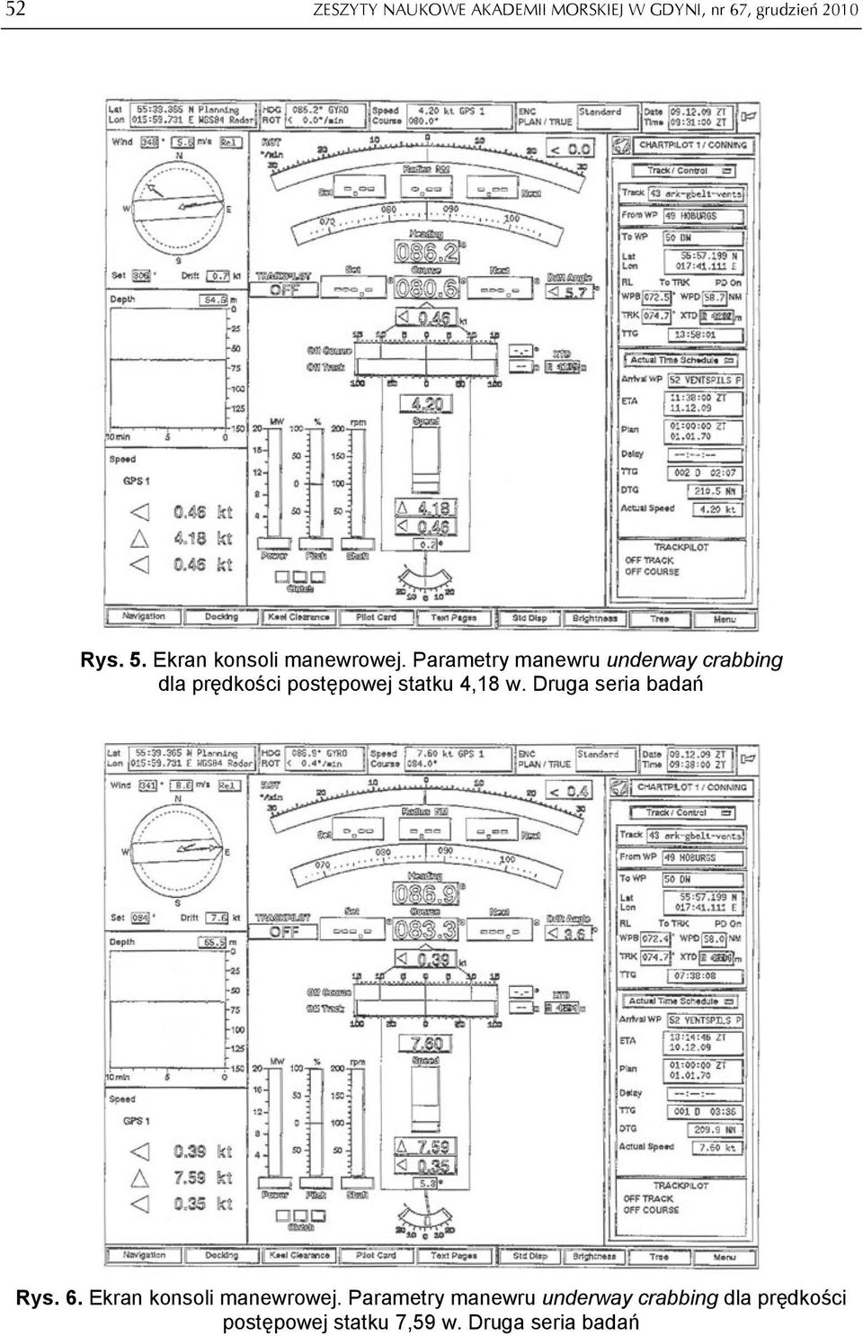 Parametry manewru underway crabbing dla prędkości postępowej statku 4,18 w.