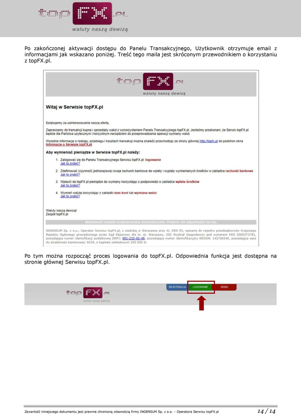 Po tym można rozpocząć proces logowania do topfx.pl.