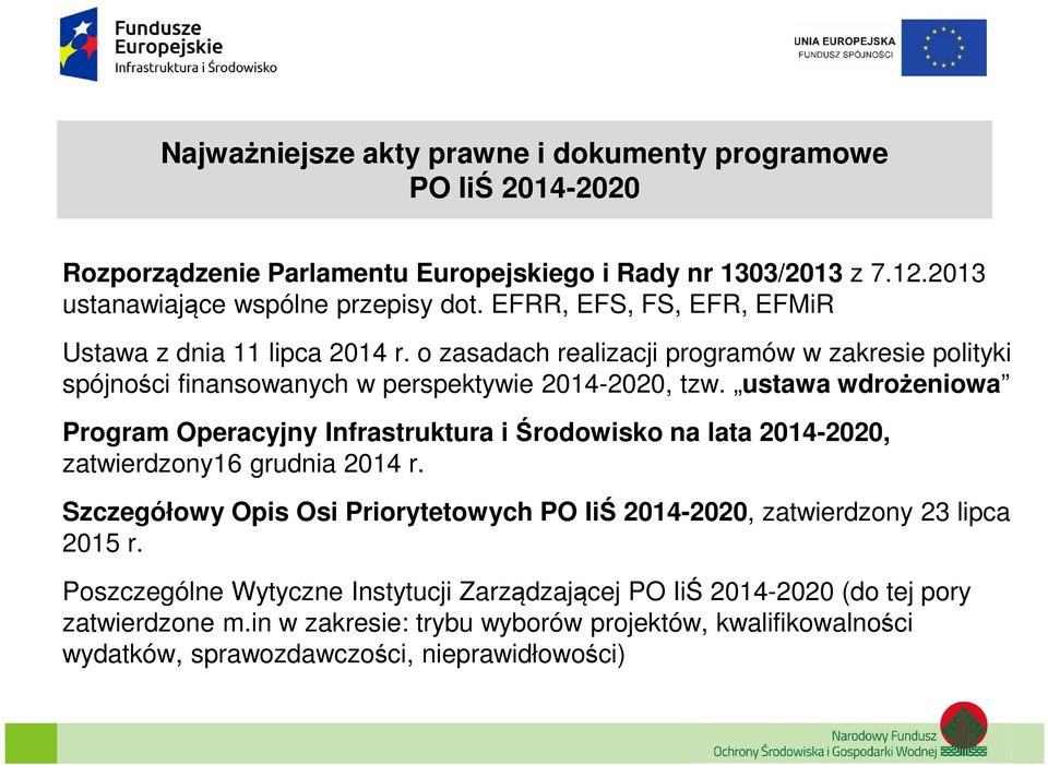 ustawa wdrożeniowa Program Operacyjny Infrastruktura i Środowisko na lata 2014-2020, zatwierdzony16 grudnia 2014 r.