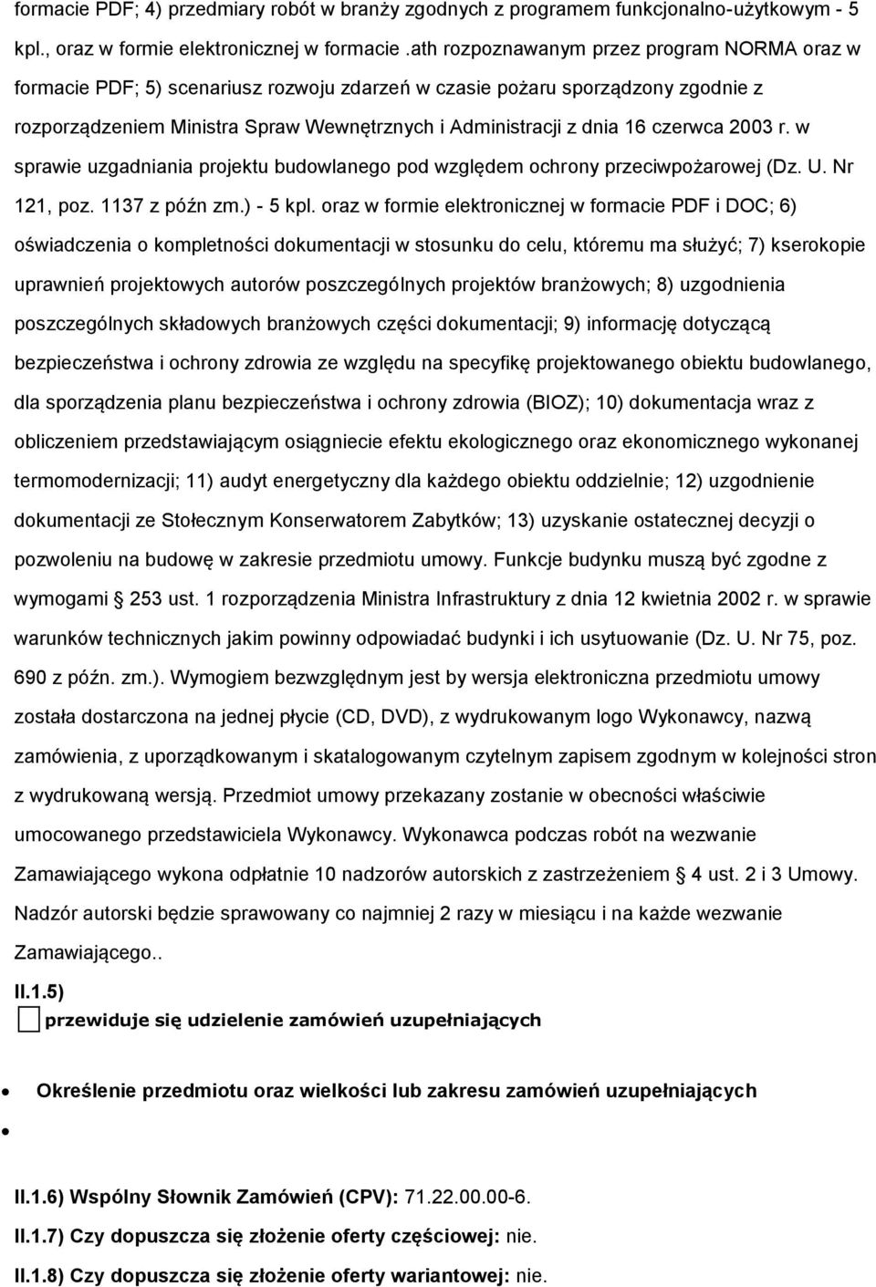 czerwca 2003 r. w sprawie uzgadniania projektu budowlanego pod względem ochrony przeciwpożarowej (Dz. U. Nr 121, poz. 1137 z późn zm.) - 5 kpl.