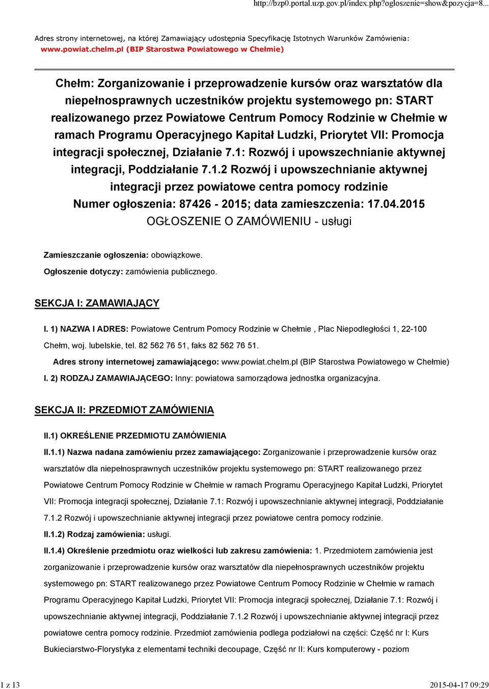 Centrum Pomocy Rodzinie w Chełmie w ramach Programu Operacyjnego Kapitał Ludzki, Priorytet VII: Promocja integracji społecznej, Działanie 7.