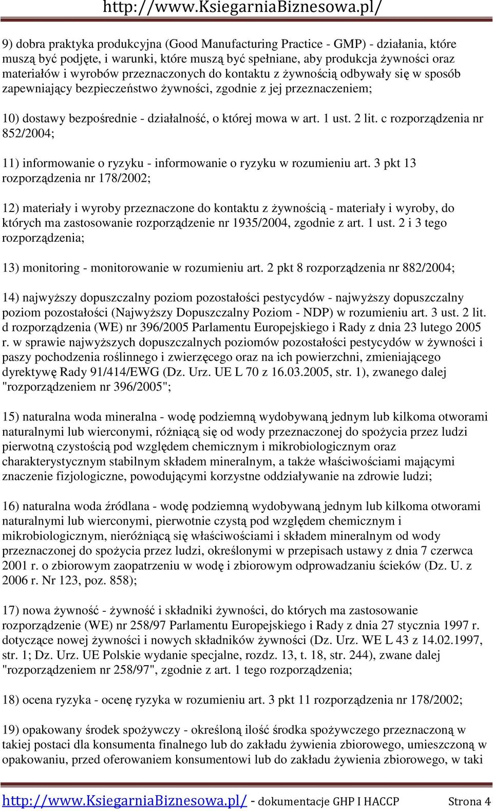 2 lit. c rozporządzenia nr 852/2004; 11) informowanie o ryzyku - informowanie o ryzyku w rozumieniu art.