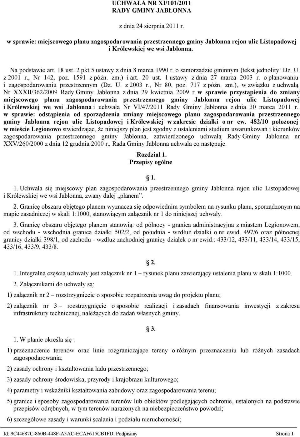 o planowaniu i zagospodarowaniu przestrzennym (Dz. U. z 2003 r., Nr 80, poz. 717 z późn. zm.), w związku z uchwałą Nr XXXII/362/2009 Rady Gminy Jabłonna z dnia 29 kwietnia 2009 r.