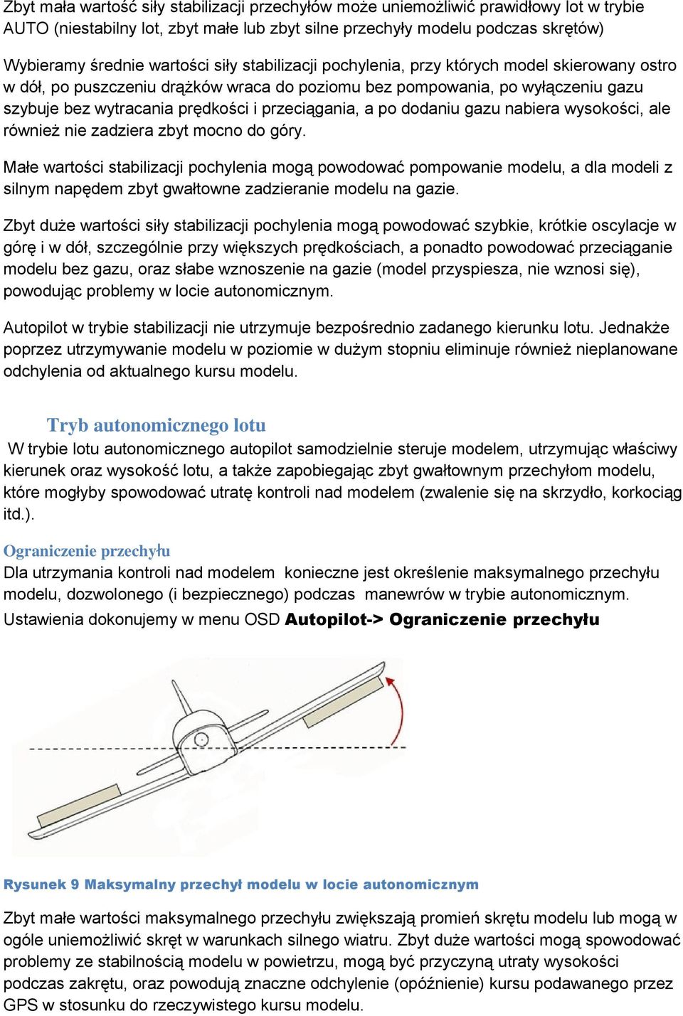 po dodaniu gazu nabiera wysokości, ale również nie zadziera zbyt mocno do góry.