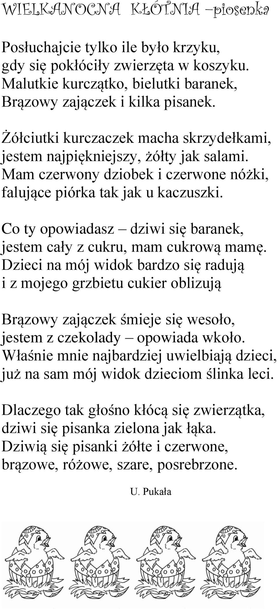 Co ty opowiadasz dziwi się baranek, jestem cały z cukru, mam cukrową mamę.