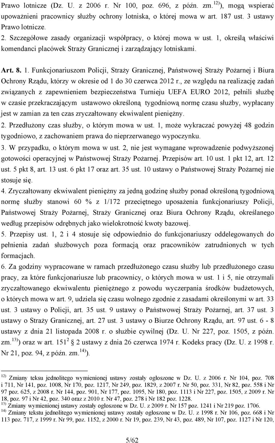 Funkcjonariuszom Policji, Straży Granicznej, Państwowej Straży Pożarnej i Biura Ochrony Rządu, którzy w okresie od 1 do 30 czerwca 2012 r.