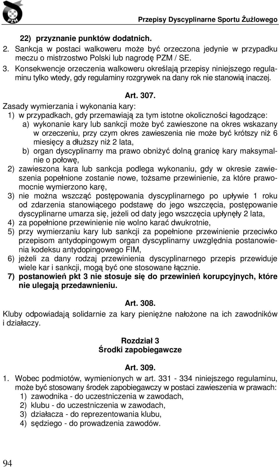 Zasady wymierzania i wykonania kary: 1) w przypadkach, gdy przemawiają za tym istotne okoliczności łagodzące: a) wykonanie kary lub sankcji może być zawieszone na okres wskazany w orzeczeniu, przy