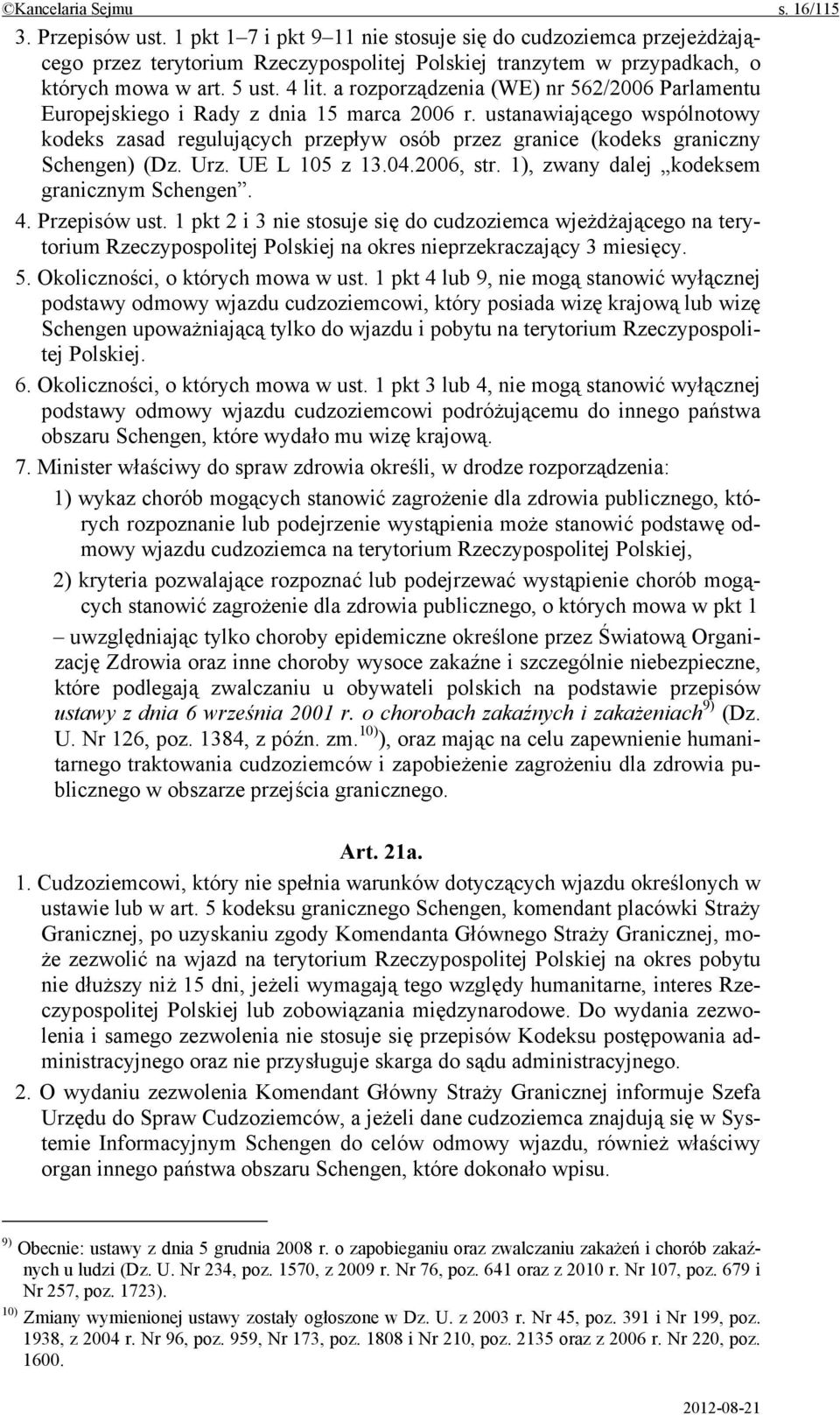 a rozporządzenia (WE) nr 562/2006 Parlamentu Europejskiego i Rady z dnia 15 marca 2006 r.