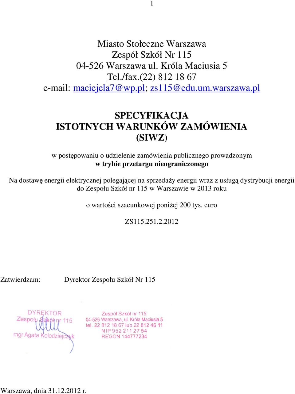 pl SPECYFIKACJA ISTOTNYCH WARUNKÓW ZAMÓWIENIA (SIWZ) w postępowaniu o udzielenie zamówienia publicznego prowadzonym w trybie przetargu