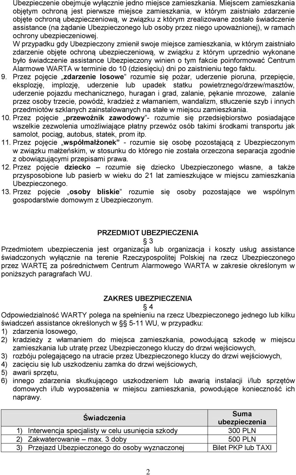 (na żądanie Ubezpieczonego lub osoby przez niego upoważnionej), w ramach ochrony ubezpieczeniowej.