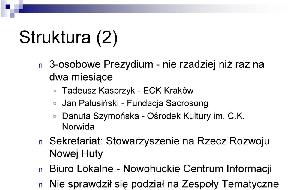 Kultury im. C.K. Norwida Sekretariat: Stowarzyszenie na Rzecz Rozwoju Nowej Huty