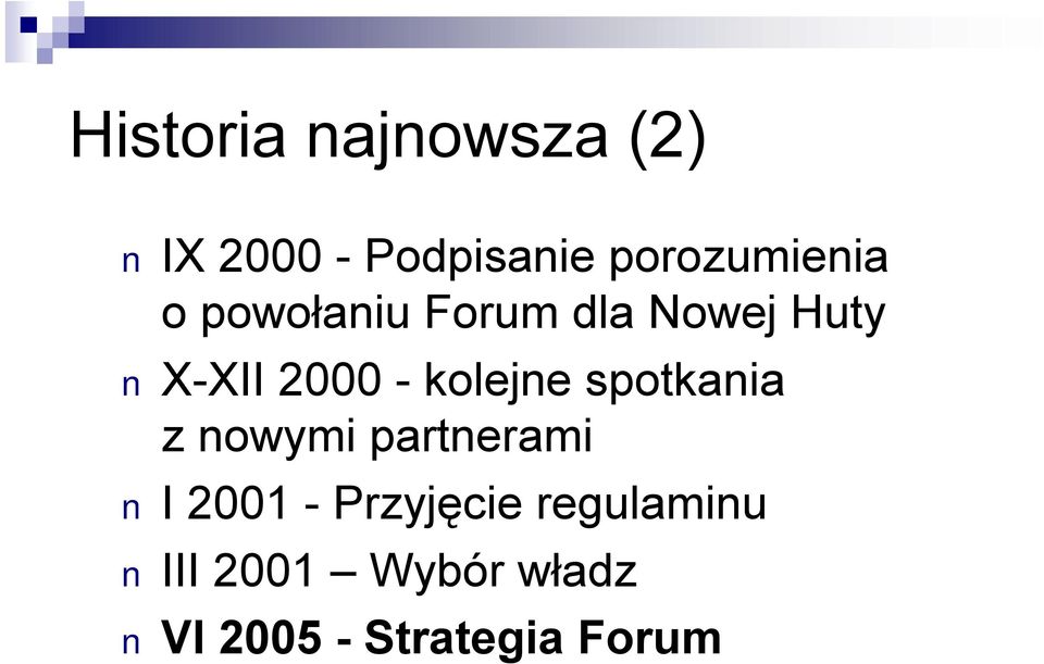 2000 - kolejne spotkania z nowymi partnerami I 2001 -