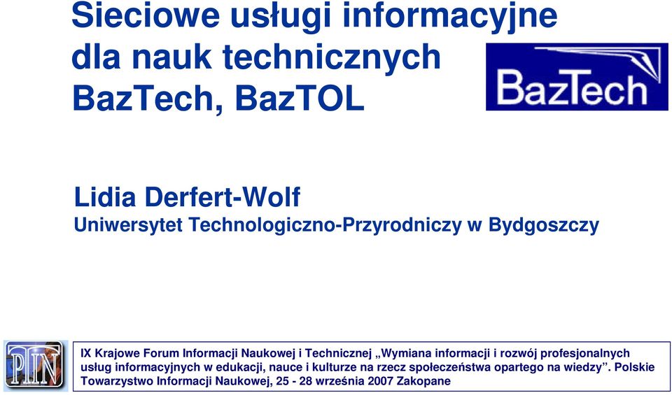 Wymiana informacji i rozwój profesjonalnych usług informacyjnych w edukacji, nauce i kulturze na