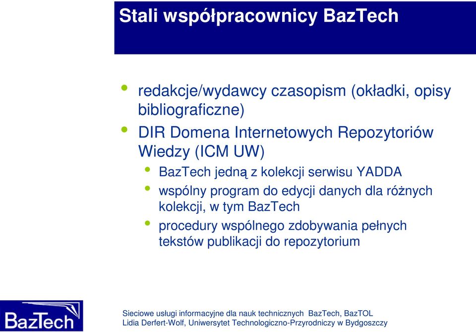 jedną z kolekcji serwisu YADDA wspólny program do edycji danych dla różnych