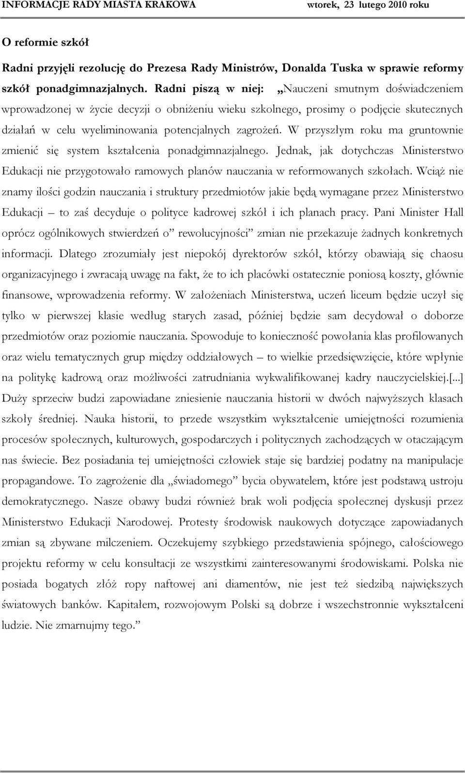 W przyszłym roku ma gruntownie zmienić się system kształcenia ponadgimnazjalnego. Jednak, jak dotychczas Ministerstwo Edukacji nie przygotowało ramowych planów nauczania w reformowanych szkołach.