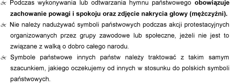 & Nie należy nadużywać symboli państwowych podczas akcji protestacyjnych organizowanych przez grupy zawodowe lub