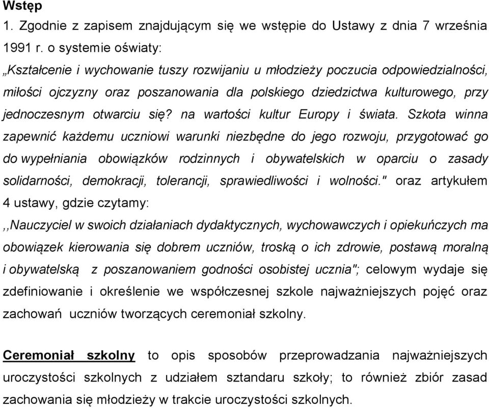 otwarciu się? na wartości kultur Europy i świata.