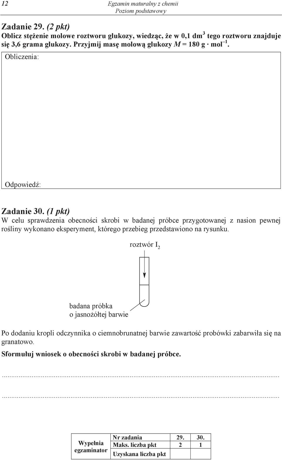 (1 pkt) W celu sprawdzenia obecno ci skrobi w badanej próbce przygotowanej z nasion pewnej ro liny wykonano eksperyment, którego przebieg przedstawiono na rysunku.