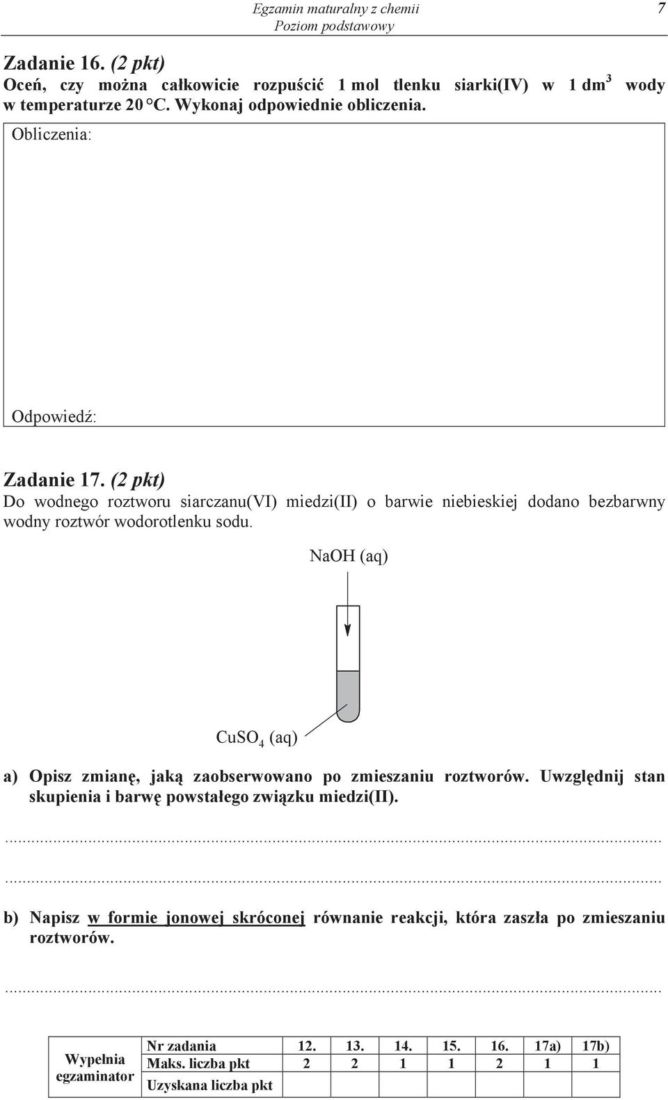 NaH (aq) CuS 4 (aq) a) pisz zmian, jak zaobserwowano po zmieszaniu roztworów. Uwzgl dnij stan skupienia i barw powsta ego zwi zku miedzi(ii).