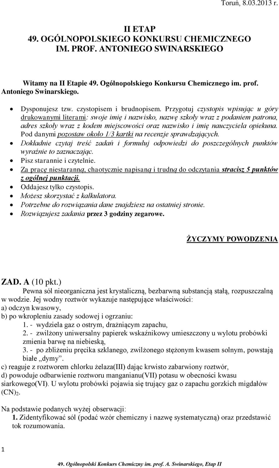 Przygotuj czystopis wpisując u góry drukowanymi literami: swoje imię i nazwisko, nazwę szkoły wraz z podaniem patrona, adres szkoły wraz z kodem miejscowości oraz nazwisko i imię nauczyciela opiekuna.