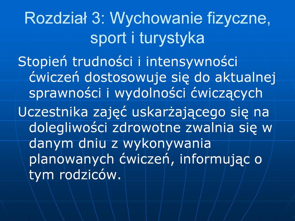 ćwiczących Uczestnika zajęć uskarżającego się na dolegliwości zdrowotne