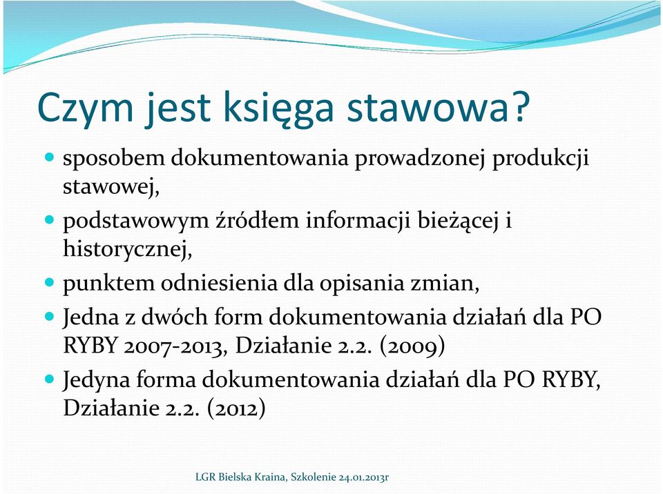 informacji bieżącej i historycznej, punktem odniesienia dla opisania zmian, Jedna z