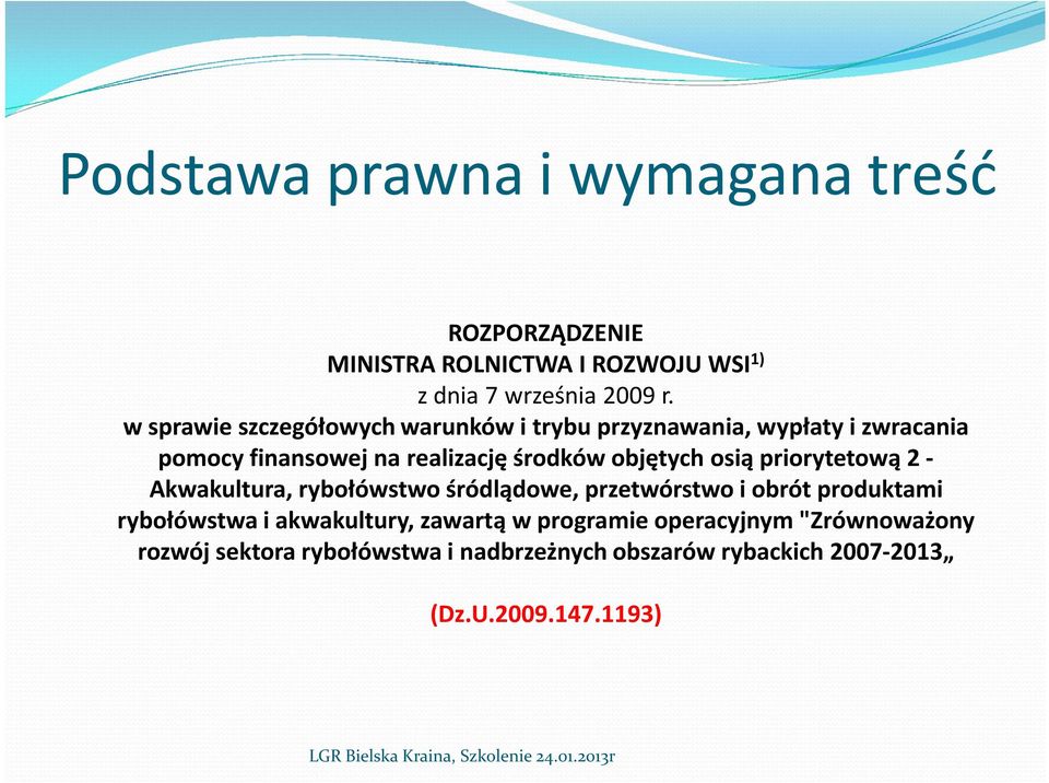 objętych osią priorytetową 2 - Akwakultura, rybołówstwo śródlądowe, przetwórstwo i obrót produktami rybołówstwa i