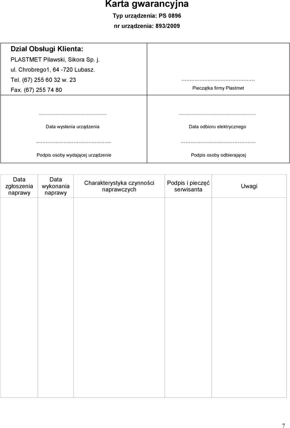 .. Data wysłania urządzenia... Podpis osoby wydającej urządzenie... Data odbioru elektrycznego.