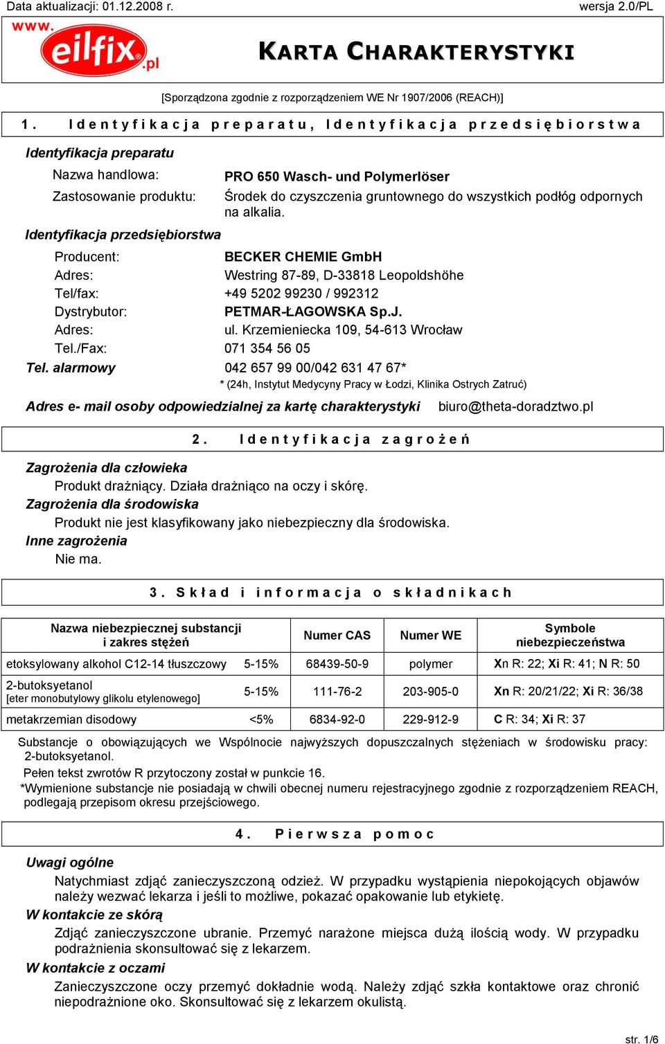 Producent: Adres: Tel/fax: Dystrybutor: Adres: Tel./Fax: PRO 650 Wasch- und Polymerlöser Środek do czyszczenia gruntownego do wszystkich podłóg odpornych na alkalia.