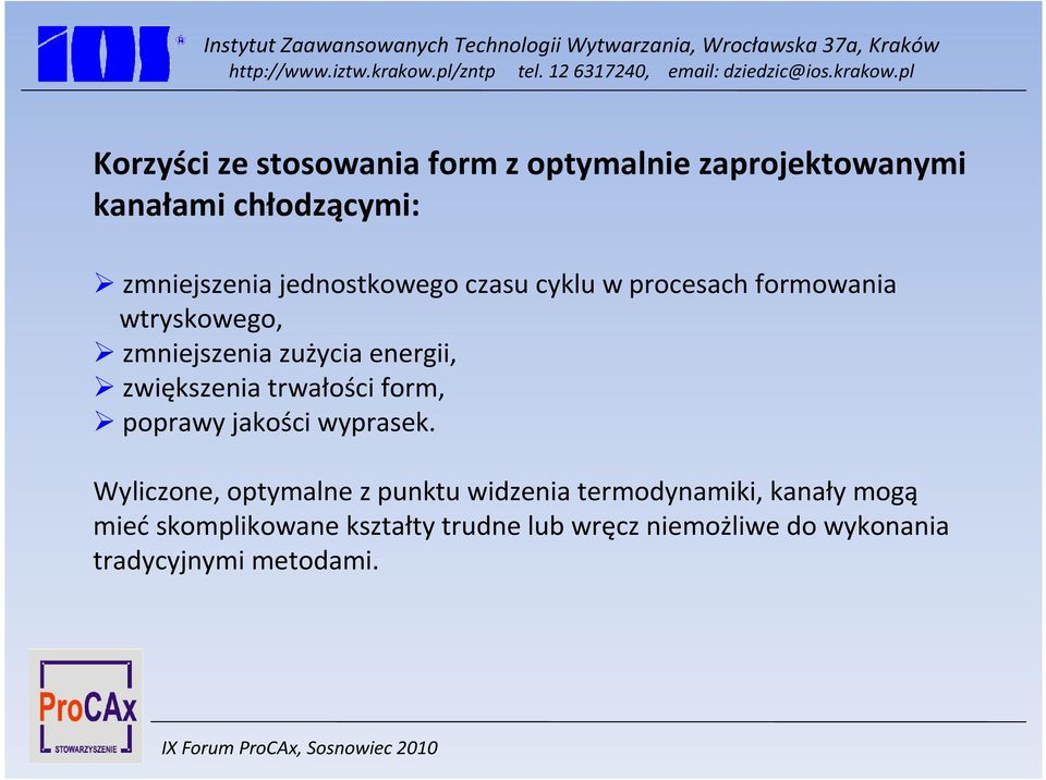 zwiększenia trwałości form, poprawy jakości wyprasek.