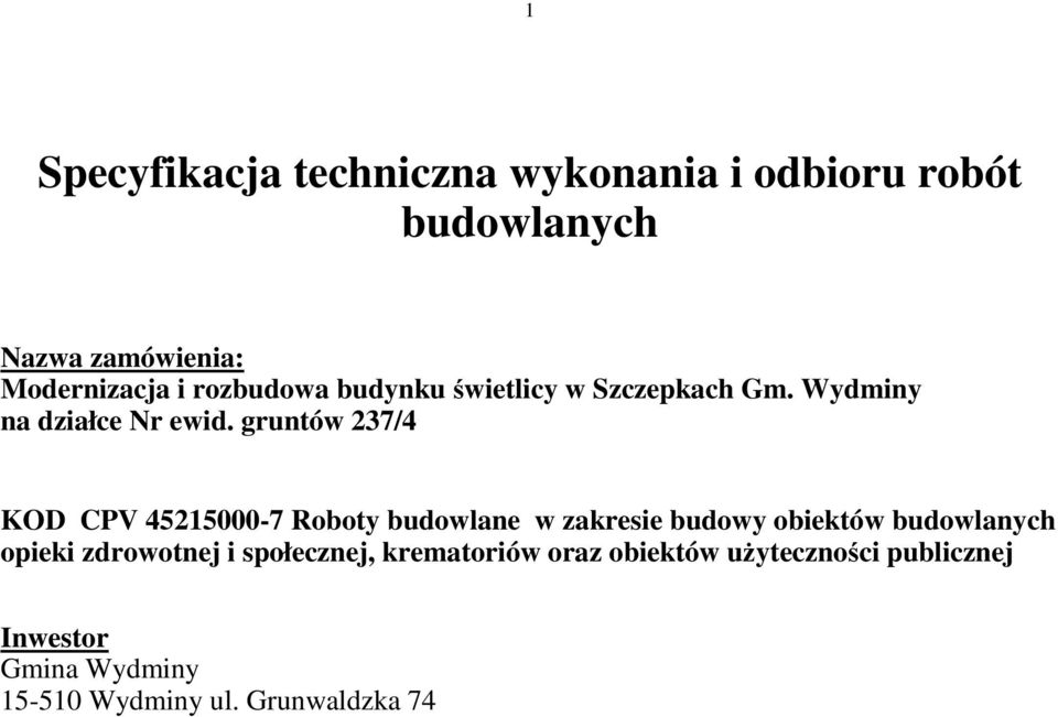 gruntów 237/4 KOD CPV 45215000-7 Roboty budowlane w zakresie budowy obiektów budowlanych opieki