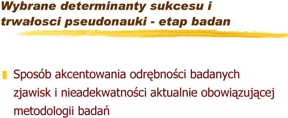 akcentowania odrębności badanych zjawisk i