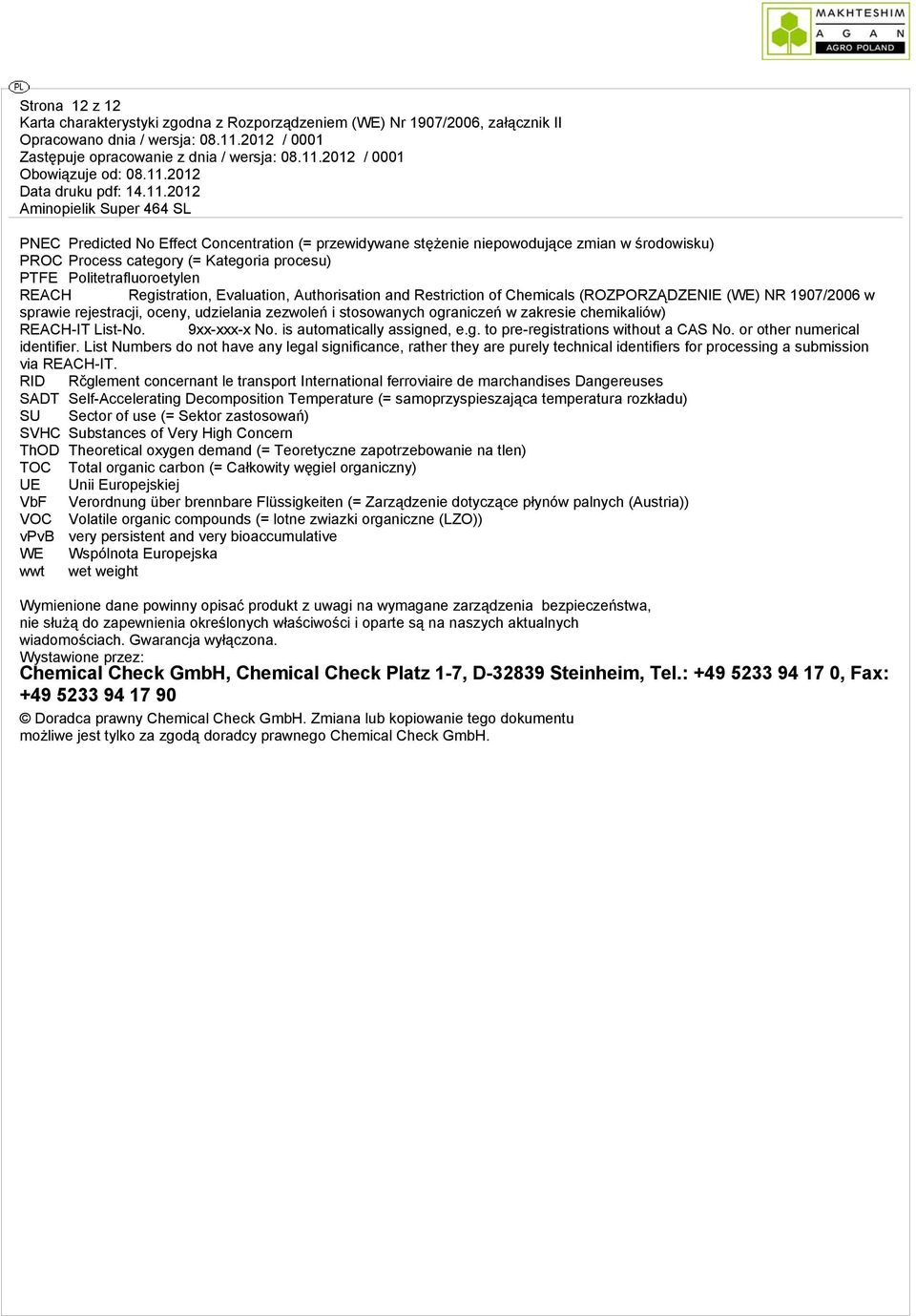 chemikaliów) REACH-IT List-No. 9xx-xxx-x No. is automatically assigned, e.g. to pre-registrations without a CAS No. or other numerical identifier.