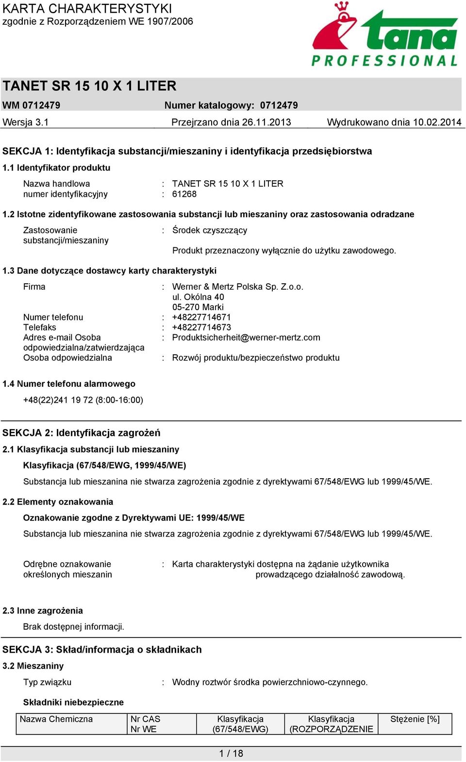 1.3 Dane dotyczące dostawcy karty charakterystyki Firma : Werner & Mertz Polska Sp. Z.o.o. ul.