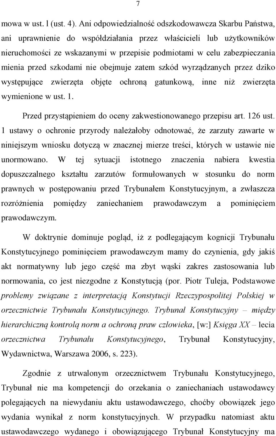 mienia przed szkodami nie obejmuje zatem szkód wyrządzanych przez dziko występujące zwierzęta objęte ochroną gatunkową, inne niż zwierzęta wymienione w ust. 1.