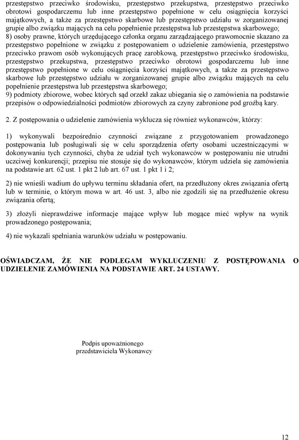 członka organu zarządzającego prawomocnie skazano za przestępstwo popełnione w związku z postępowaniem o udzielenie zamówienia, przestępstwo przeciwko prawom osób wykonujących pracę zarobkową, 