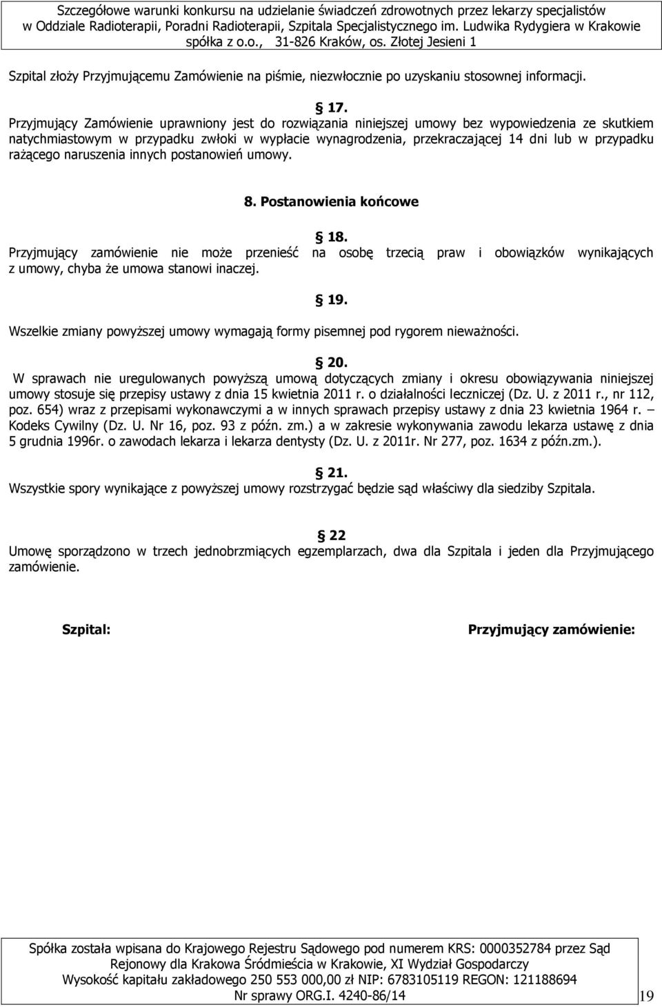 przypadku rażącego naruszenia innych postanowień umowy. 8. Postanowienia końcowe 18.