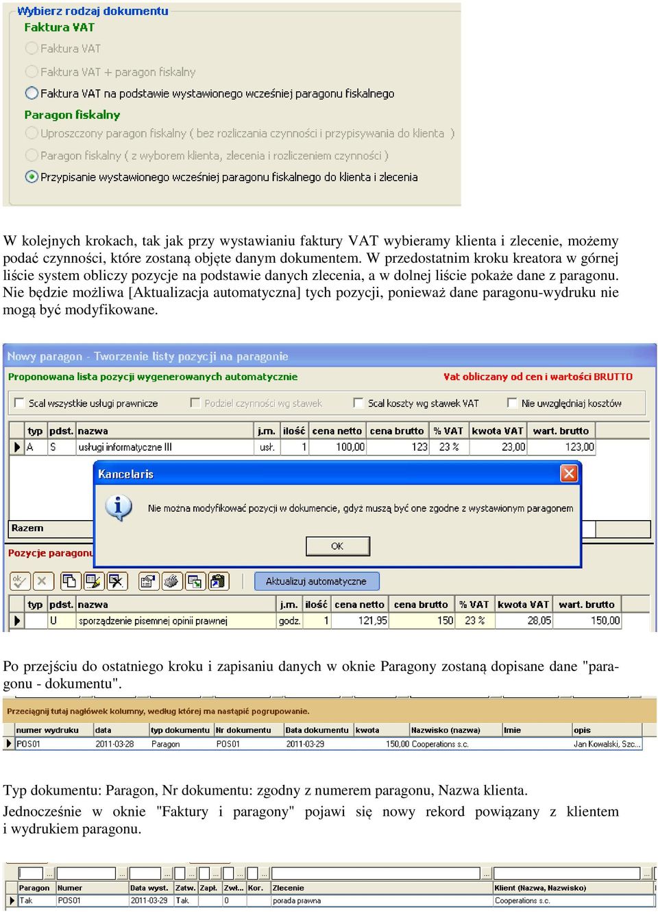 Nie będzie możliwa [Aktualizacja automatyczna] tych pozycji, ponieważ dane paragonu-wydruku nie mogą być modyfikowane.