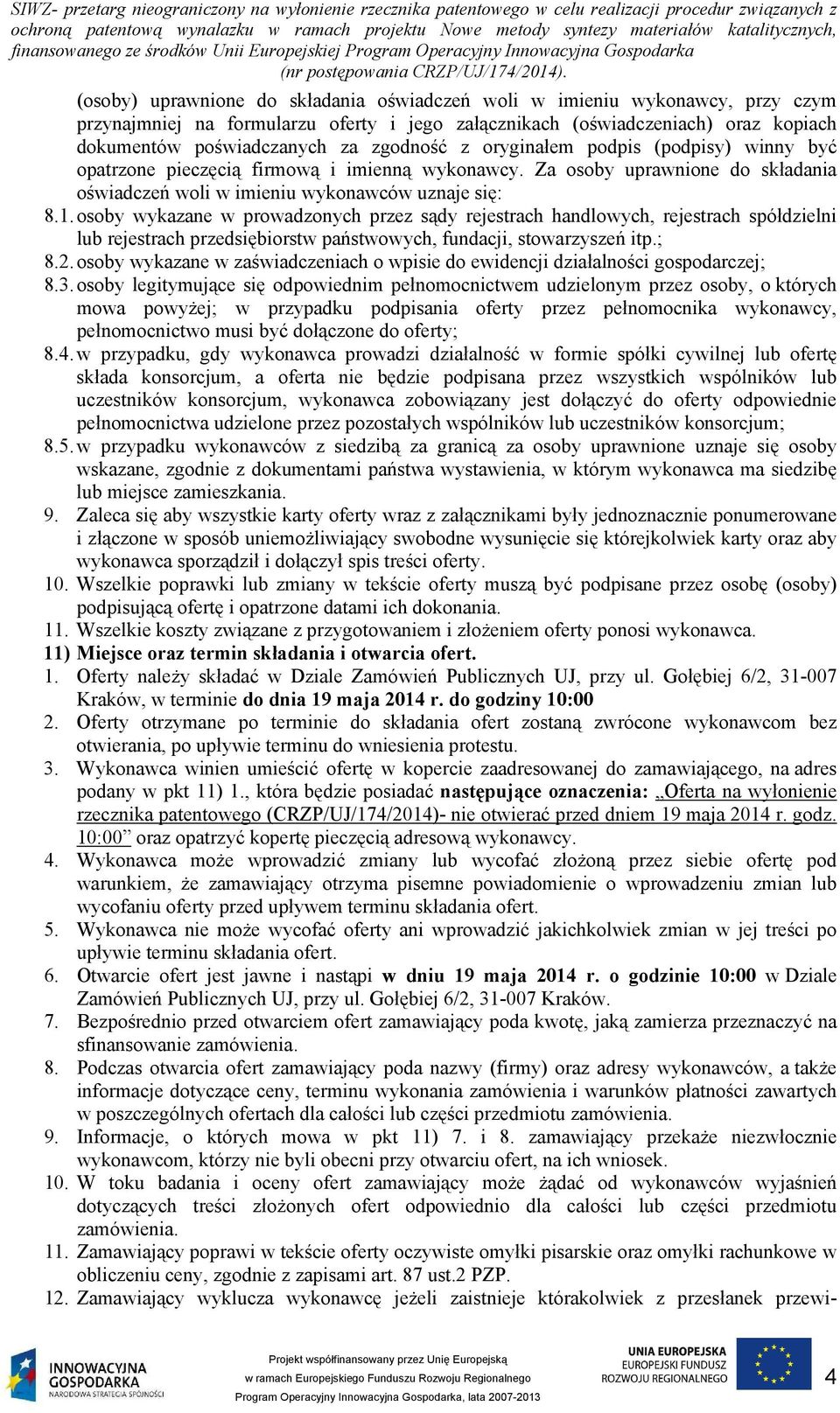 osoby wykazane w prowadzonych przez sądy rejestrach handlowych, rejestrach spółdzielni lub rejestrach przedsiębiorstw państwowych, fundacji, stowarzyszeń itp.; 8.2.