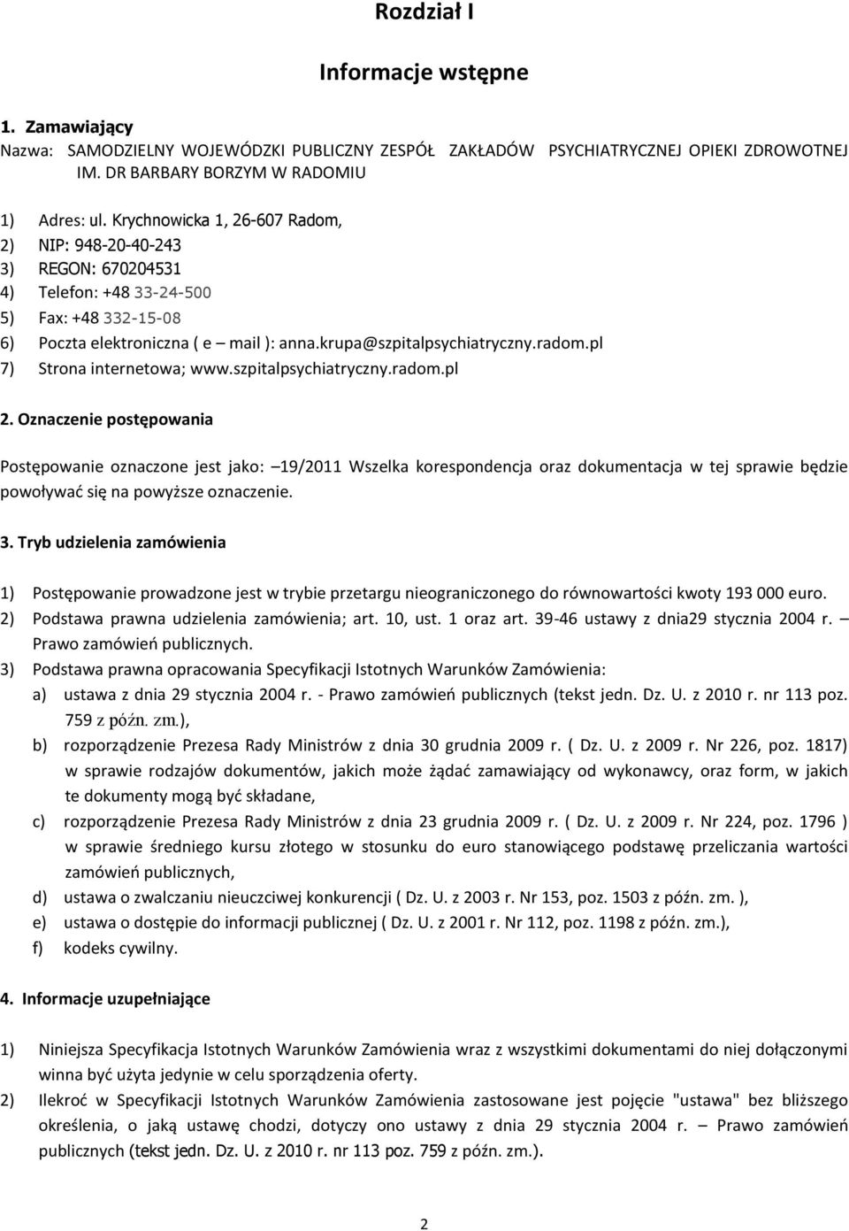 pl 7) Strona internetowa; www.szpitalpsychiatryczny.radom.pl 2.