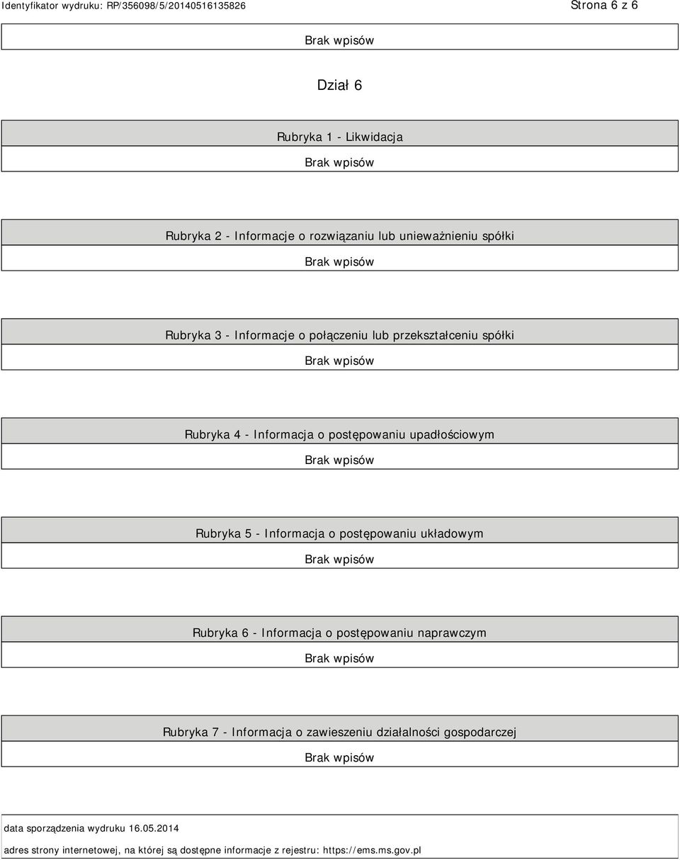 Rubryka 5 - Informacja o postępowaniu układowym Rubryka 6 - Informacja o postępowaniu naprawczym Rubryka 7 - Informacja o zawieszeniu