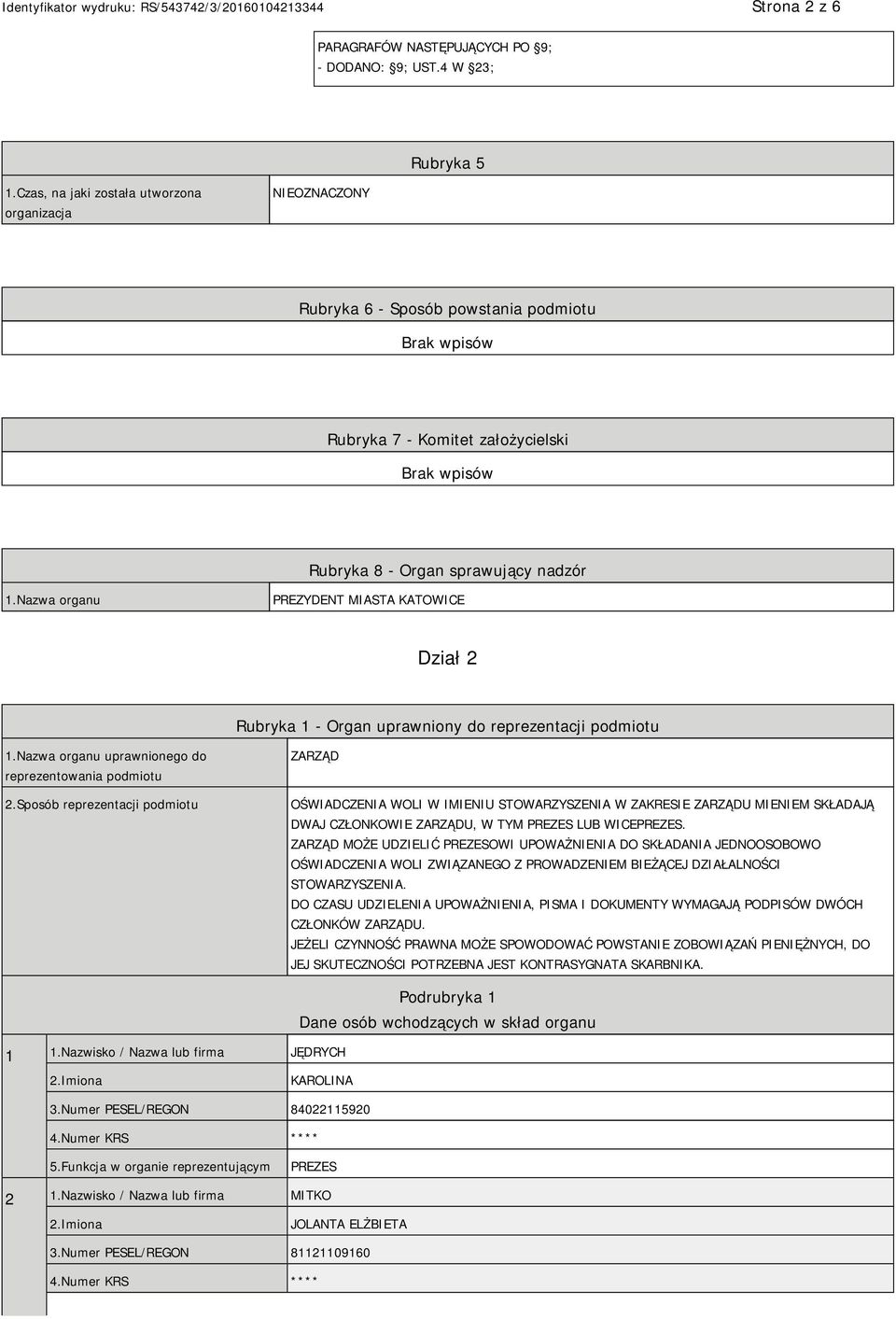 Nazwa organu PREZYDENT MIASTA KATOWICE Dział 2 Rubryka 1 - Organ uprawniony do reprezentacji podmiotu 1.Nazwa organu uprawnionego do reprezentowania podmiotu 2.