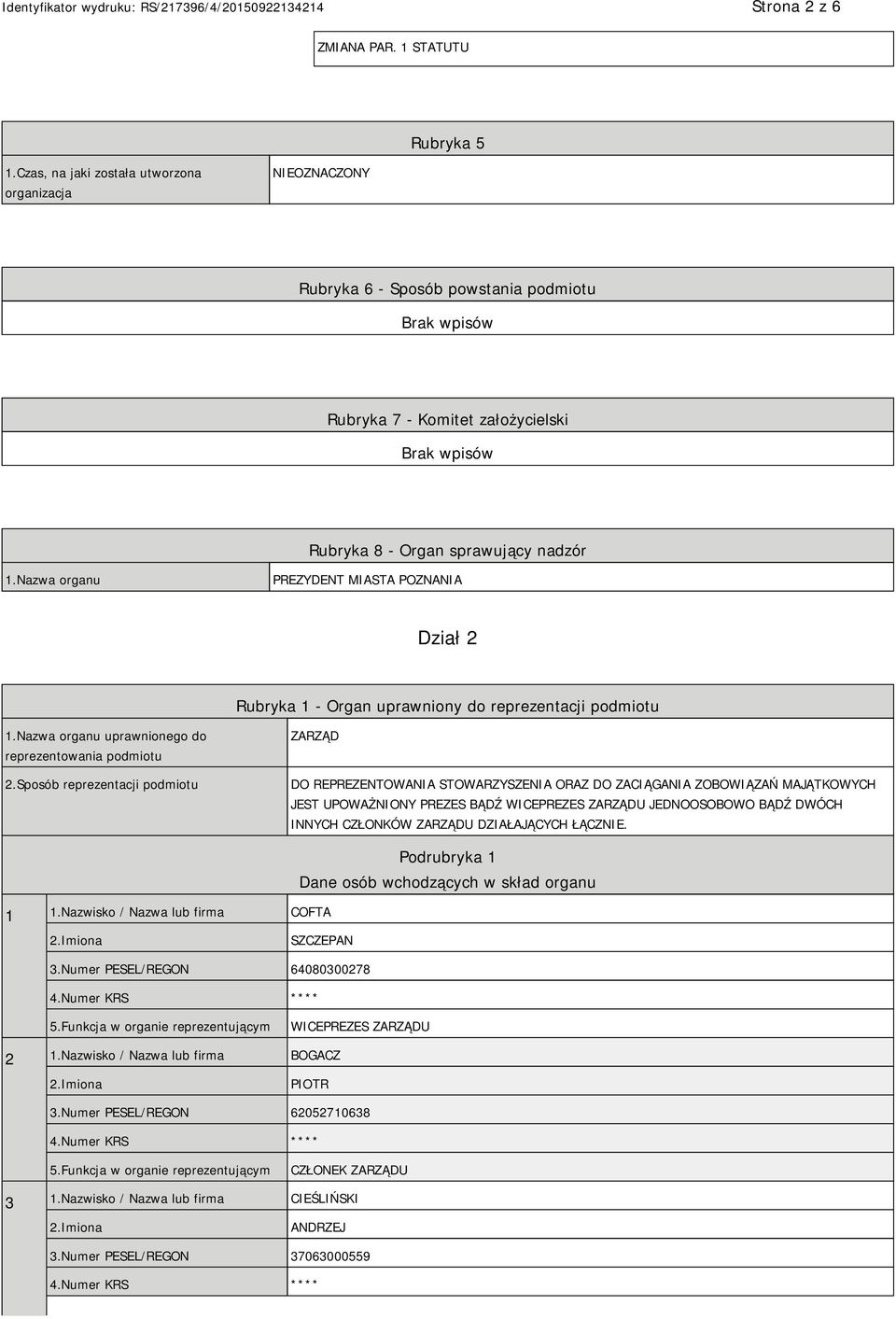 Nazwa organu PREZYDENT MIASTA POZNANIA Dział 2 Rubryka 1 - Organ uprawniony do reprezentacji podmiotu 1.Nazwa organu uprawnionego do reprezentowania podmiotu 2.