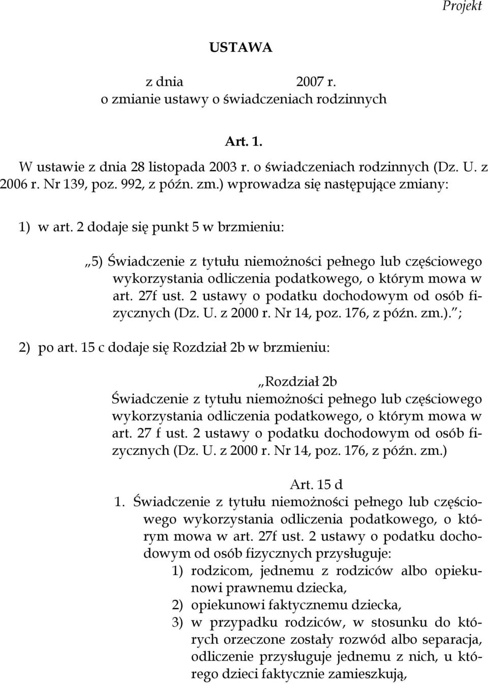 2 ustawy o podatku dochodowym od osób fizycznych (Dz. U. z 2000 r. Nr 14, poz. 176, z późn. zm.). ; 2) po art.